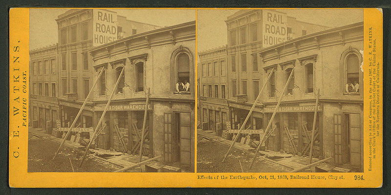 Effects of the Earthquake, Oct. 21, 1868, Railroad House, Clay St, from Robert N.jpg