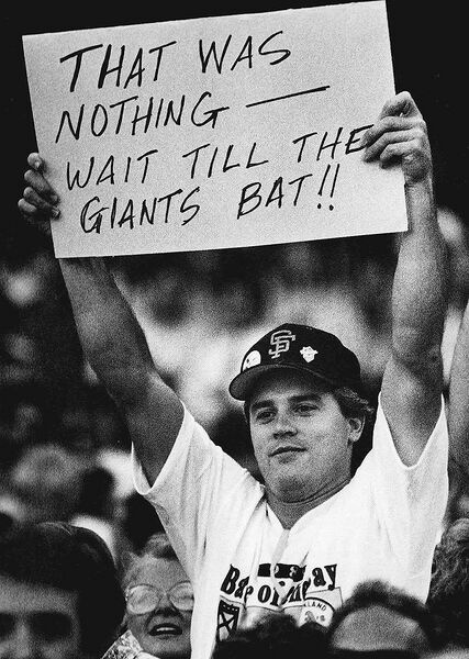 File:That-Was-Nothing-Wait-Til-Giants-Come-to-Bat-minutes-after-1989-quake-by-Gary-Reyes-Oak-Tribune.jpg