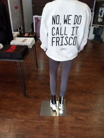 No we do call it frisco tshirt.jpg